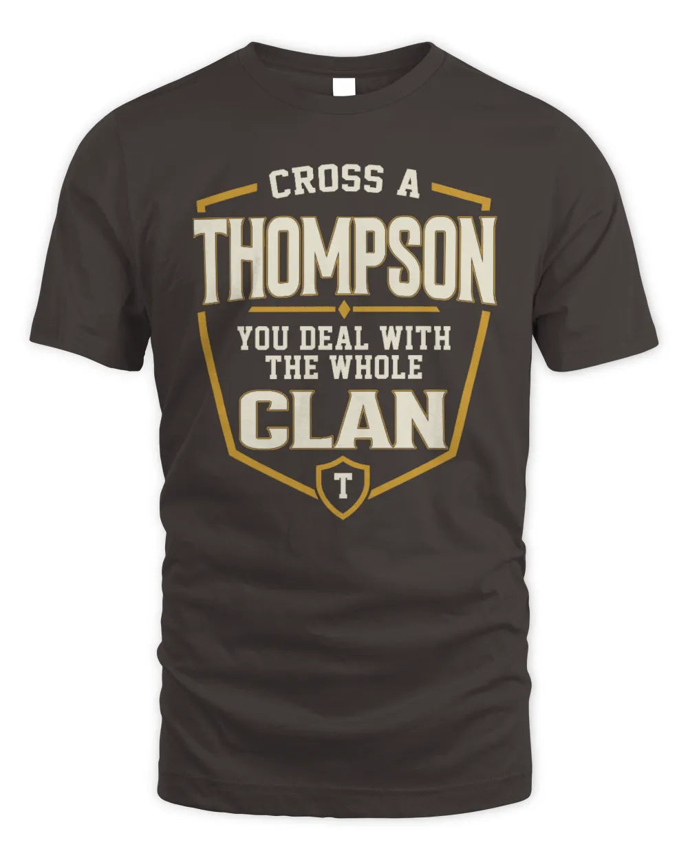 THOMPSON NT1-K008 Cross A/An NAME, You Deal With the Whole Clan | Personalized Vintage T-Shirt - Unisex Standard T-Shirt - Dark Chocolate
