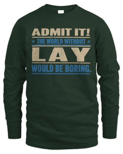 LAY TP68-K2-968 – Personalized Funny Quote Apparel “The World Without NAME Would Be Boring” - Men's Long Sleeved T-Shirt - Forest Green