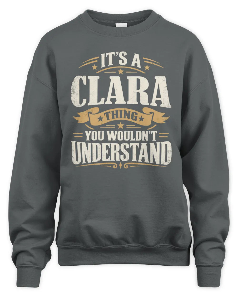 CLARA P08 TH51 - Personalized “It’s a/an [NAME] Thing – You Wouldn’t Understand” Shirt - Unisex Sweatshirt - Charcoal