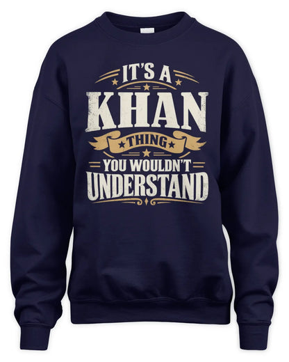 KHAN P08 TH51 - Personalized “It’s a/an [NAME] Thing – You Wouldn’t Understand” Shirt - Unisex Sweatshirt - Navy