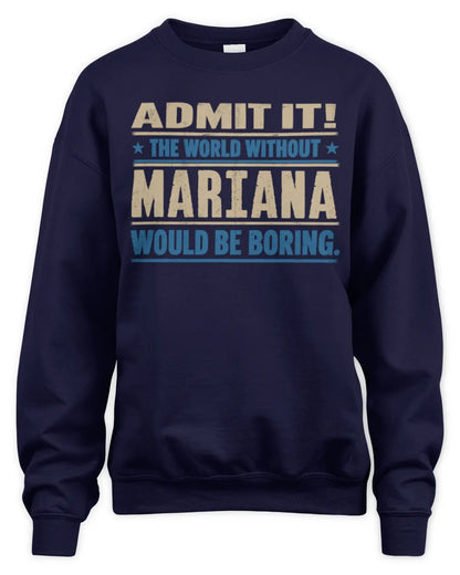 MARIANA TP68-K2-968 – Personalized Funny Quote Apparel “The World Without NAME Would Be Boring” - Unisex Sweatshirt - Navy