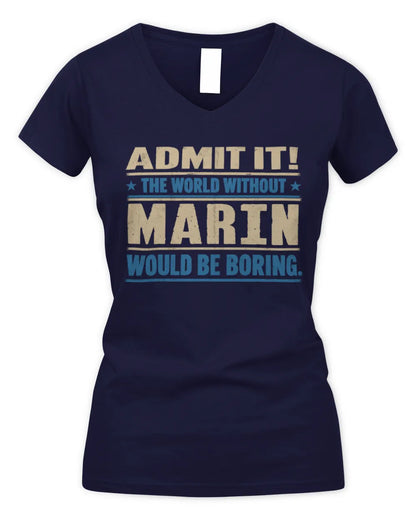 MARIN TP68-K2-968 – Personalized Funny Quote Apparel “The World Without NAME Would Be Boring” - Women's V-Neck T-Shirt - Navy