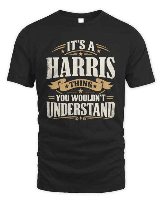 HARRIS P08 TH51 - Personalized “It’s a/an [NAME] Thing – You Wouldn’t Understand” Shirt