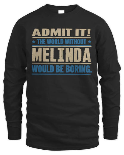 MELINDA TP68-K2-968 – Personalized Funny Quote Apparel “The World Without NAME Would Be Boring” - Men's Long Sleeved T-Shirt - Black