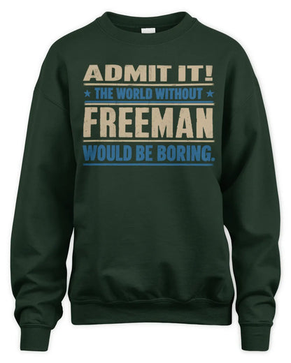FREEMAN TP68-K2-968 – Personalized Funny Quote Apparel “The World Without NAME Would Be Boring” - Unisex Sweatshirt - Forest Green
