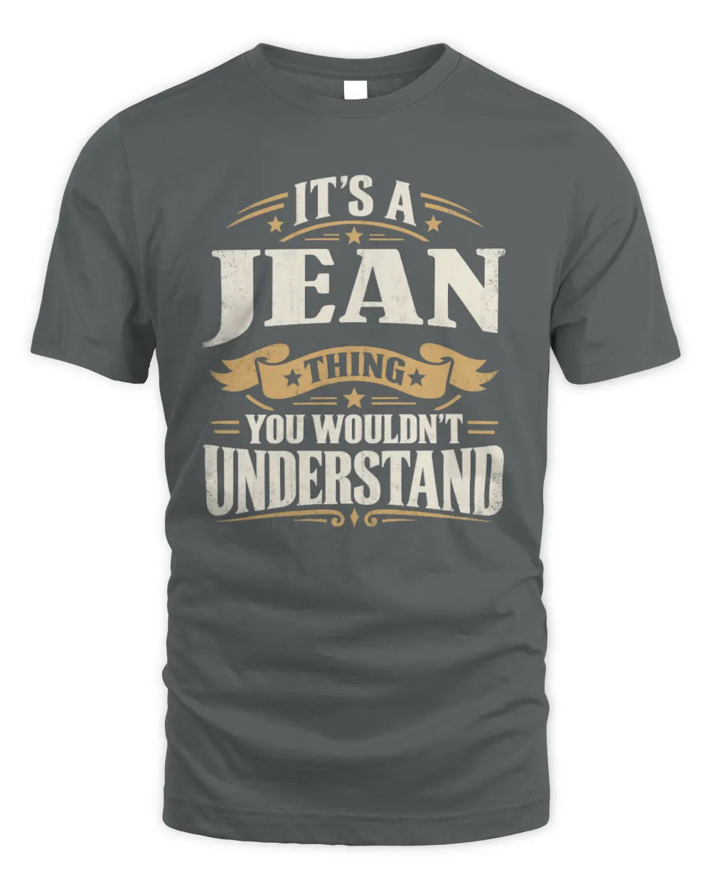 JEAN P08 TH51 - Personalized “It’s a/an [NAME] Thing – You Wouldn’t Understand” Shirt - Unisex Standard T-Shirt - Charcoal