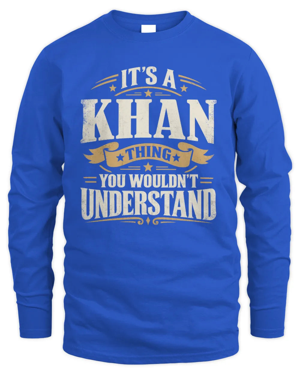 KHAN P08 TH51 - Personalized “It’s a/an [NAME] Thing – You Wouldn’t Understand” Shirt - Men's Long Sleeved T-Shirt - Royal