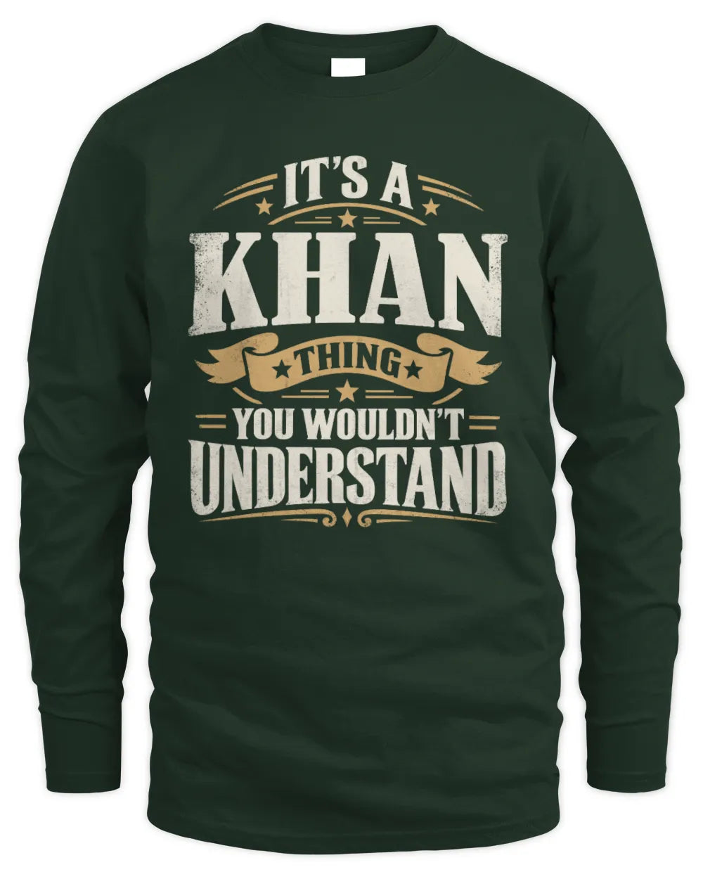 KHAN P08 TH51 - Personalized “It’s a/an [NAME] Thing – You Wouldn’t Understand” Shirt - Men's Long Sleeved T-Shirt - Forest Green