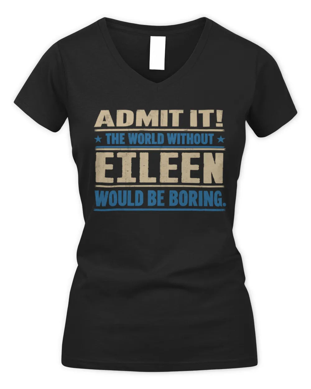 EILEEN TP68-K2-968 – Personalized Funny Quote Apparel “The World Without NAME Would Be Boring” - Women's V-Neck T-Shirt - Black