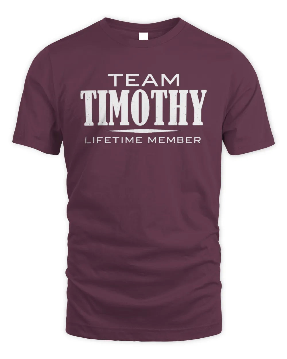 TIMOTHY BL62-K4-128 - Personalized “Team NAME Lifetime Member” - Unisex Standard T-Shirt - Maroon
