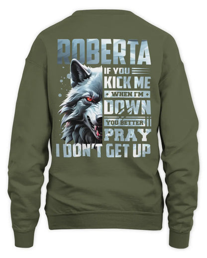 ROBERTA AP62-K4-666 - Personalized Fierce Wolf Quote Apparel “If You Kick Me When I’m Down, You Better Pray I Don’t Get Up” - Unisex Sweatshirt - Military Green