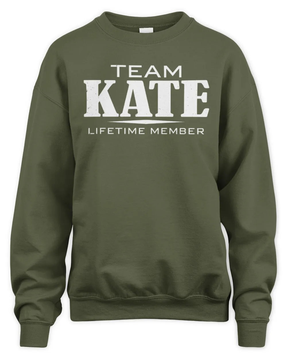KATE BL62-K4-128 - Personalized “Team NAME Lifetime Member” - Unisex Sweatshirt - Military Green
