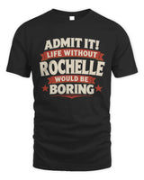 ROCHELLE P4 KT003 Personalized Funny Quote Apparel “Life Without NAME Would Be Boring” - Unisex Standard T-Shirt - Black