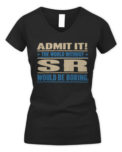 SR TP68-K2-968 – Personalized Funny Quote Apparel “The World Without NAME Would Be Boring” - Women's V-Neck T-Shirt - Black