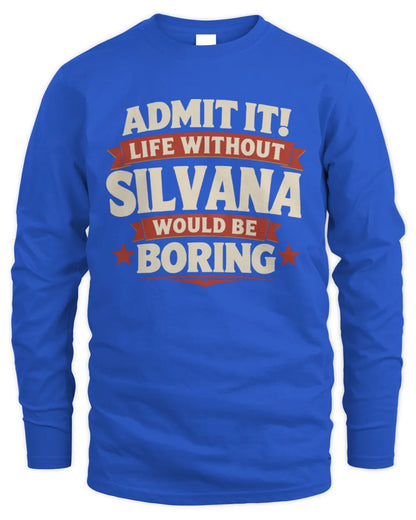 SILVANA P4 KT003 Personalized Funny Quote Apparel “Life Without NAME Would Be Boring” - Men's Long Sleeved T-Shirt - Royal