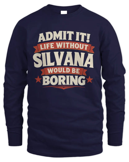 SILVANA P4 KT003 Personalized Funny Quote Apparel “Life Without NAME Would Be Boring” - Men's Long Sleeved T-Shirt - Navy