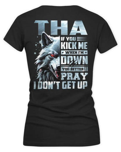 THA AP62-K4-666 - Personalized Fierce Wolf Quote Apparel “If You Kick Me When I’m Down, You Better Pray I Don’t Get Up” - Women's V-Neck T-Shirt - Black