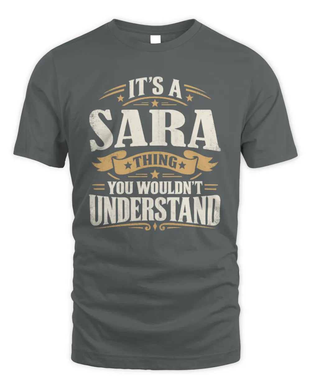 SARA P08 TH51 - Personalized “It’s a/an [NAME] Thing – You Wouldn’t Understand” Shirt - Unisex Standard T-Shirt - Charcoal