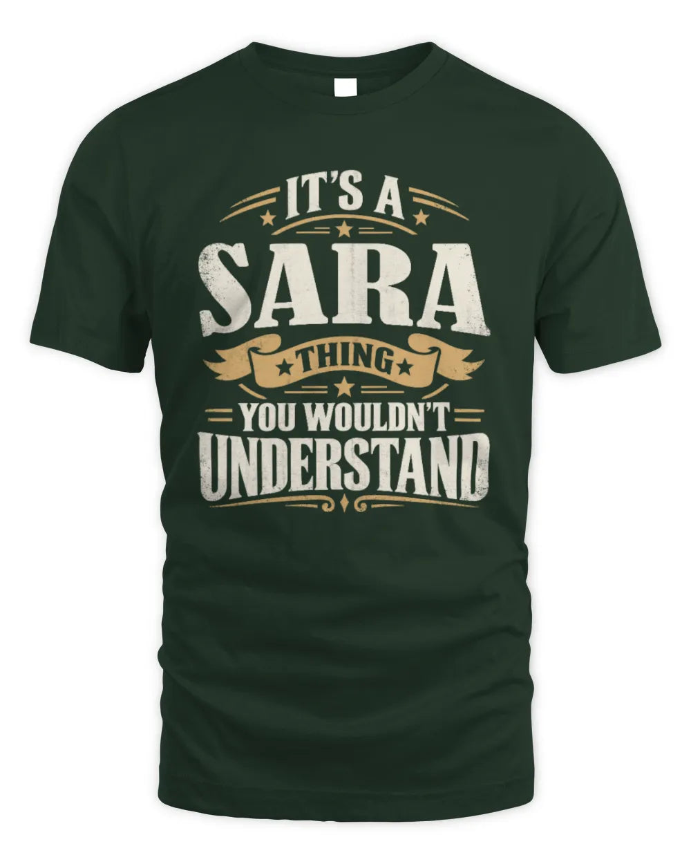 SARA P08 TH51 - Personalized “It’s a/an [NAME] Thing – You Wouldn’t Understand” Shirt - Unisex Standard T-Shirt - Forest Green