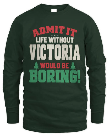VICTORIA P5 TH08 Christmas T-Shirt – “Life Without NAME Would Be Boring” - Men's Long Sleeved T-Shirt - Forest Green