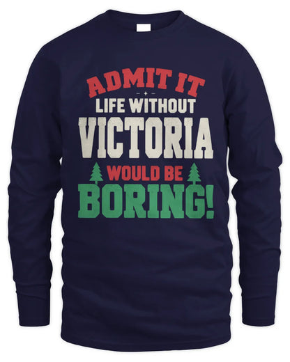 VICTORIA P5 TH08 Christmas T-Shirt – “Life Without NAME Would Be Boring” - Men's Long Sleeved T-Shirt - Navy