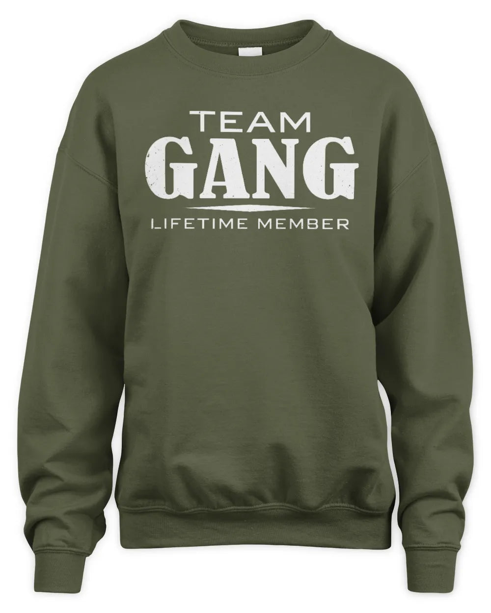 GANG BL62-K4-128 - Personalized “Team NAME Lifetime Member” - Unisex Sweatshirt - Military Green