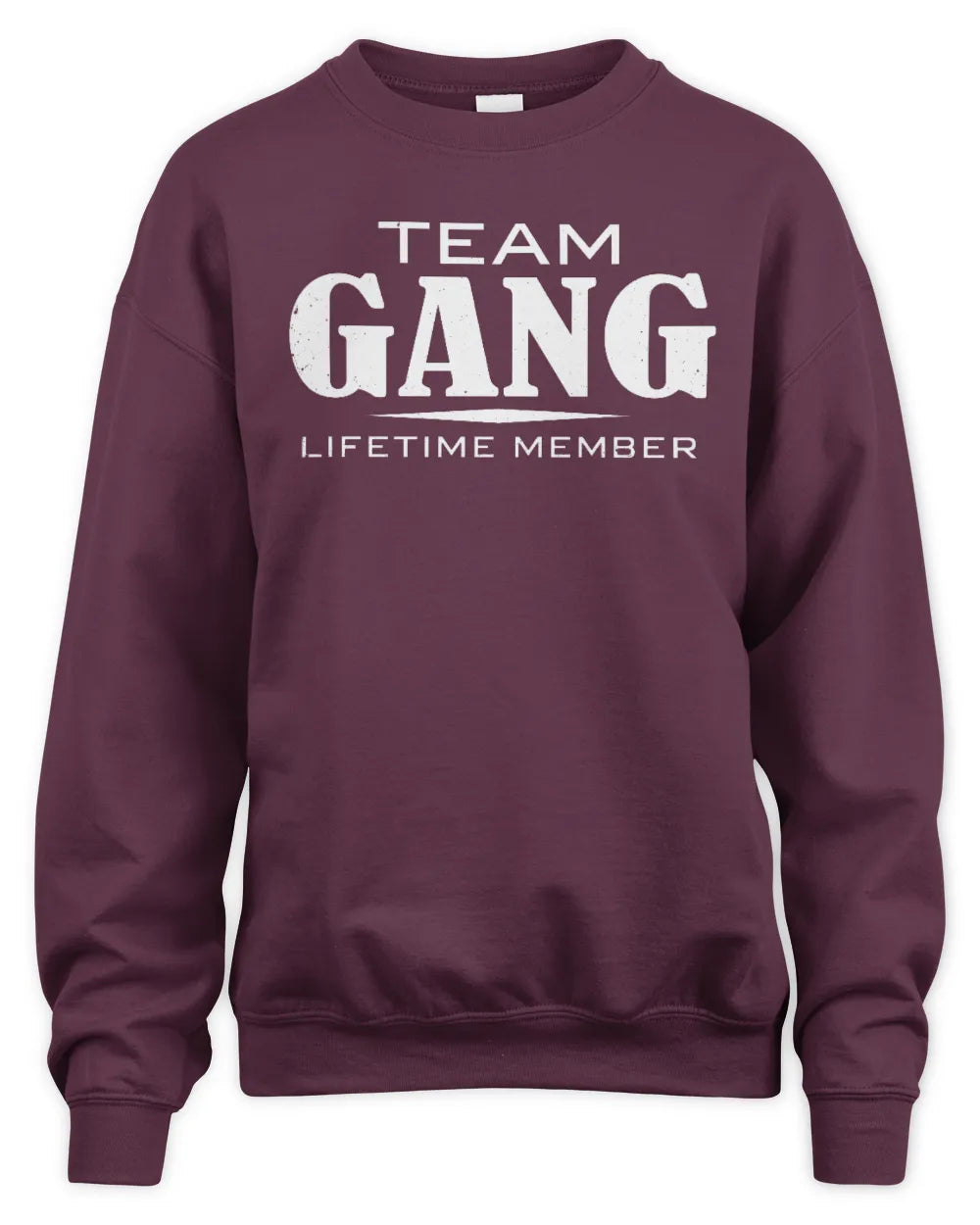 GANG BL62-K4-128 - Personalized “Team NAME Lifetime Member” - Unisex Sweatshirt - Maroon