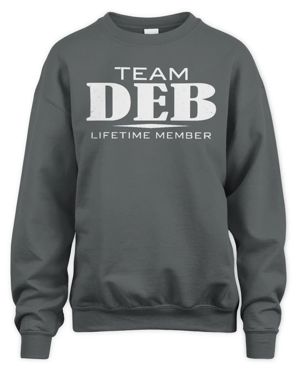 DEB BL62-K4-128 - Personalized “Team NAME Lifetime Member” - Unisex Sweatshirt - Charcoal
