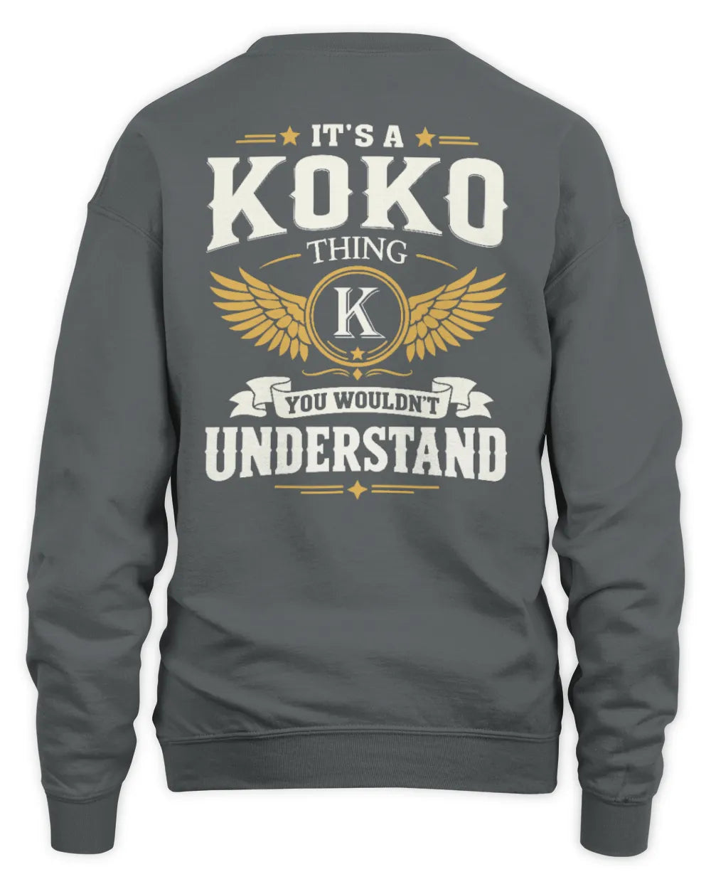 KOKO KT06-M008 It’s a [NAME] Thing – You Wouldn’t Understand | Personalized Vintage T-Shirt - Unisex Sweatshirt - Charcoal
