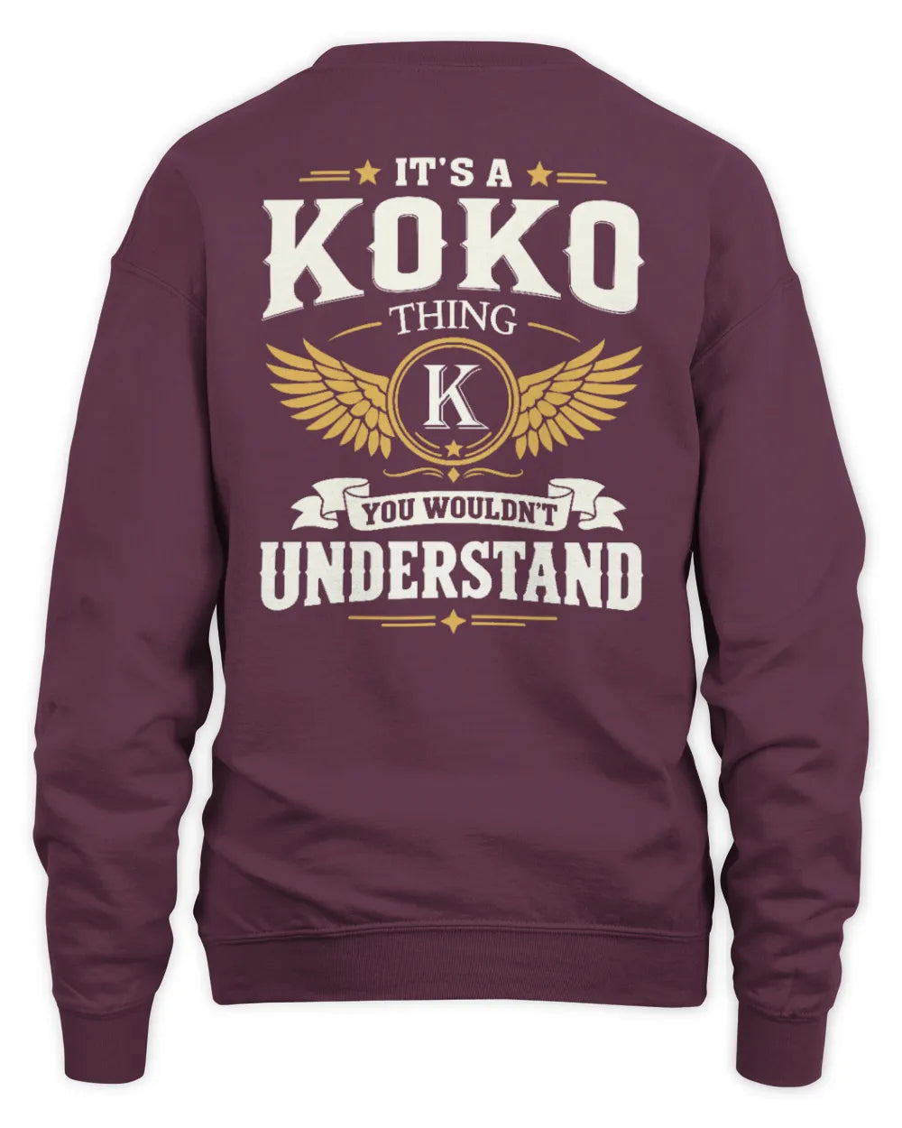 KOKO KT06-M008 It’s a [NAME] Thing – You Wouldn’t Understand | Personalized Vintage T-Shirt - Unisex Sweatshirt - Maroon
