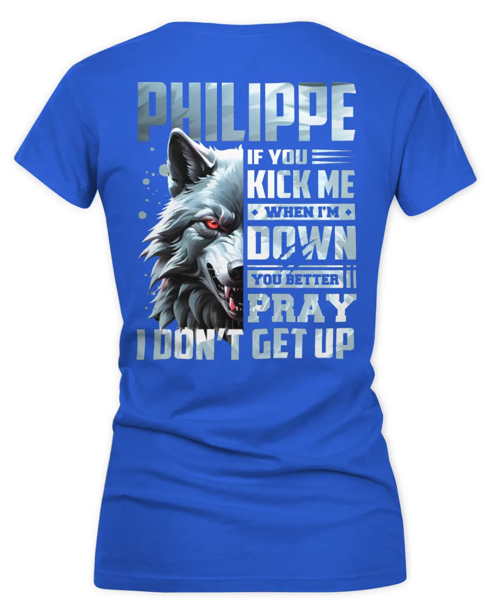 PHILIPPE AP62-K4-666 - Personalized Fierce Wolf Quote Apparel “If You Kick Me When I’m Down, You Better Pray I Don’t Get Up” - Women's V-Neck T-Shirt - Royal