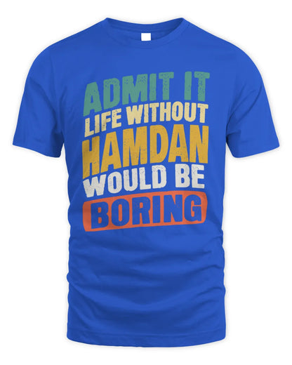 HAMDAN TP88-K4-229
Personalized Funny Quote Apparel “Life Without NAME Would Be Boring” - Unisex Standard T-Shirt - Royal