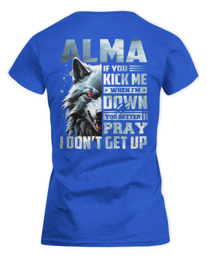 ALMA AP62-K4-666 - Personalized Fierce Wolf Quote Apparel “If You Kick Me When I’m Down, You Better Pray I Don’t Get Up” - Women's Standard T-Shirt - Royal