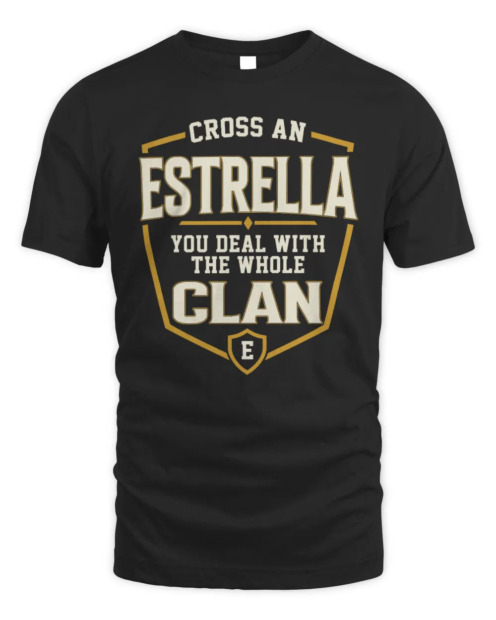 ESTRELLA NT1-K008 Cross A/An NAME, You Deal With the Whole Clan | Personalized Vintage T-Shirt - Unisex Standard T-Shirt - Black