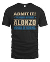 ALONZO TP68-K2-968 – Personalized Funny Quote Apparel “The World Without NAME Would Be Boring”