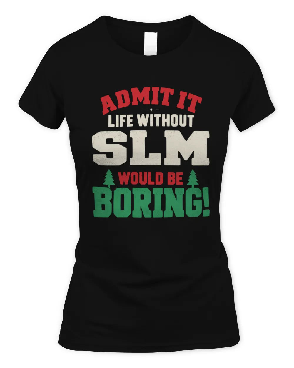 SLM P5 TH08 Christmas T-Shirt – “Life Without NAME Would Be Boring” - Women's Standard T-Shirt - Black