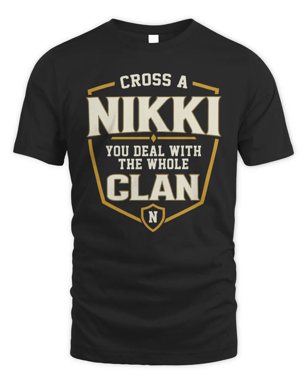 NIKKI NT1-K008 Cross A/An NAME, You Deal With the Whole Clan | Personalized Vintage T-Shirt - Unisex Standard T-Shirt - Black