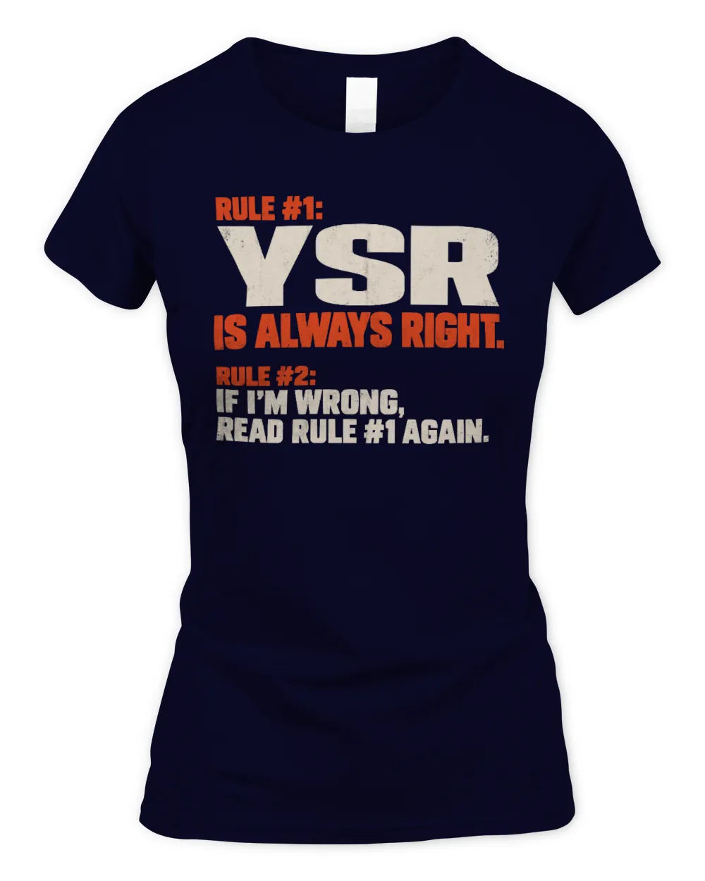 YSR NP1-H006 
Always Right Personalized Name T-Shirt – Funny Custom Name Shirt - Women's Standard T-Shirt - Navy