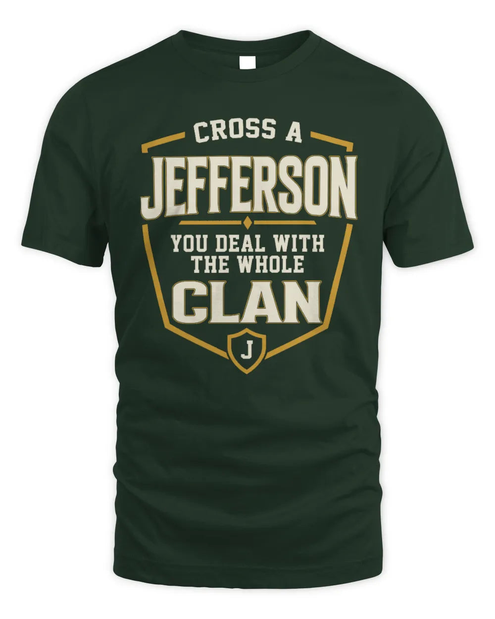 JEFFERSON NT1-K008 Cross A/An NAME, You Deal With the Whole Clan | Personalized Vintage T-Shirt - Unisex Standard T-Shirt - Forest Green