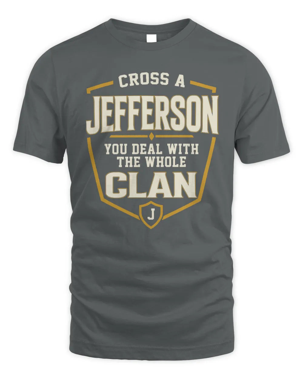 JEFFERSON NT1-K008 Cross A/An NAME, You Deal With the Whole Clan | Personalized Vintage T-Shirt - Unisex Standard T-Shirt - Charcoal