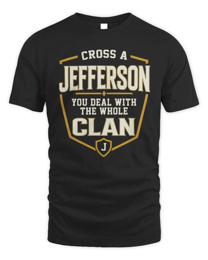 JEFFERSON NT1-K008 Cross A/An NAME, You Deal With the Whole Clan | Personalized Vintage T-Shirt - Unisex Standard T-Shirt - Black