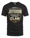 JEFFERSON NT1-K008 Cross A/An NAME, You Deal With the Whole Clan | Personalized Vintage T-Shirt