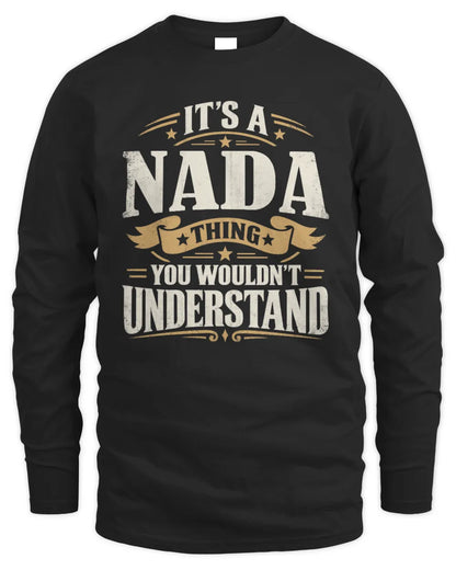 NADA P08 TH51 - Personalized “It’s a/an [NAME] Thing – You Wouldn’t Understand” Shirt - Men's Long Sleeved T-Shirt - Black