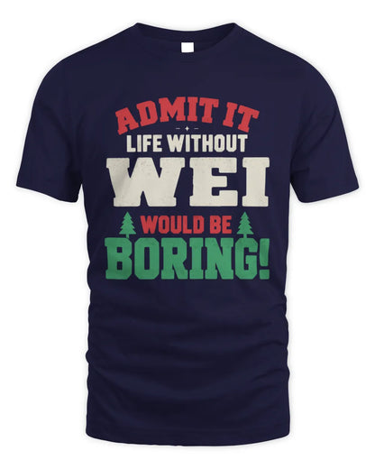 WEI P5 TH08 Christmas T-Shirt – “Life Without NAME Would Be Boring” - Unisex Standard T-Shirt - Navy