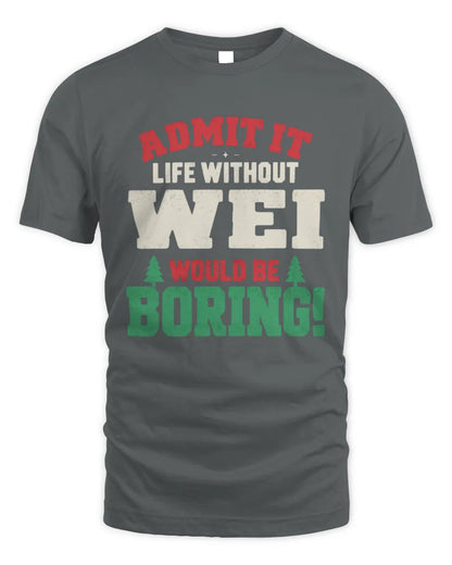 WEI P5 TH08 Christmas T-Shirt – “Life Without NAME Would Be Boring” - Unisex Standard T-Shirt - Charcoal