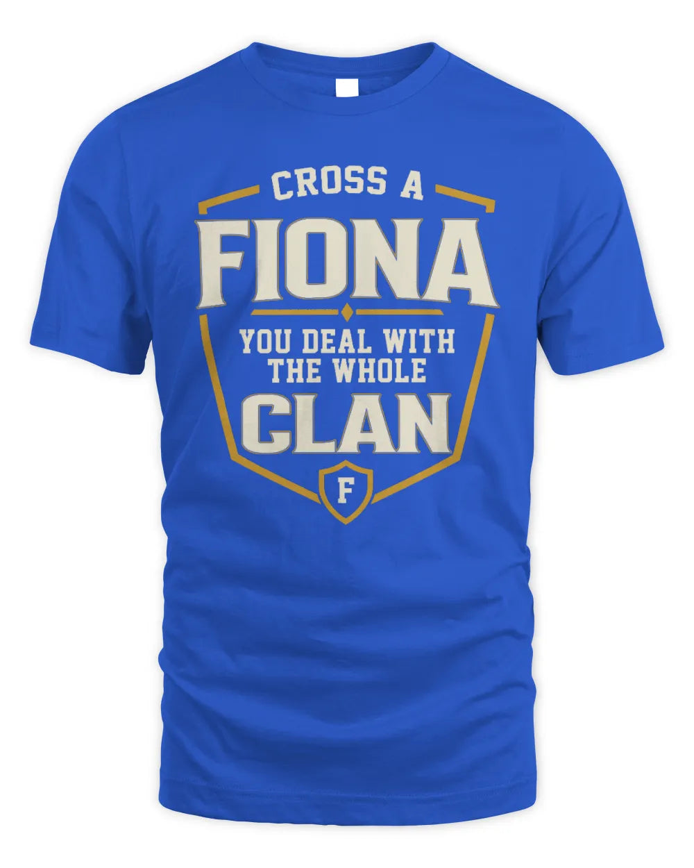 FIONA NT1-K008 Cross A/An NAME, You Deal With the Whole Clan | Personalized Vintage T-Shirt - Unisex Standard T-Shirt - Royal
