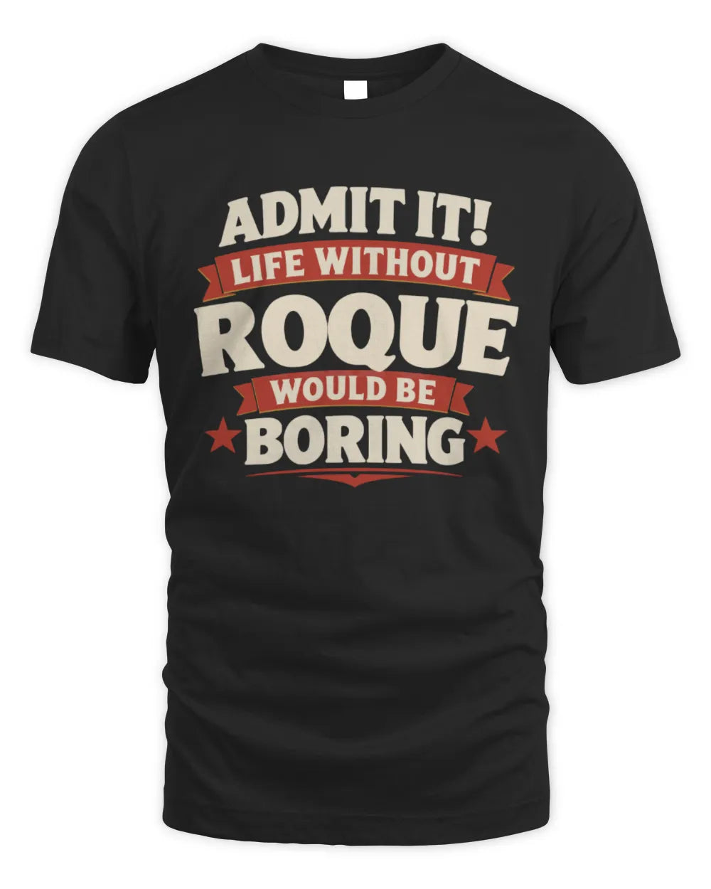 ROQUE P4 KT003 Personalized Funny Quote Apparel “Life Without NAME Would Be Boring” - Unisex Standard T-Shirt - Black