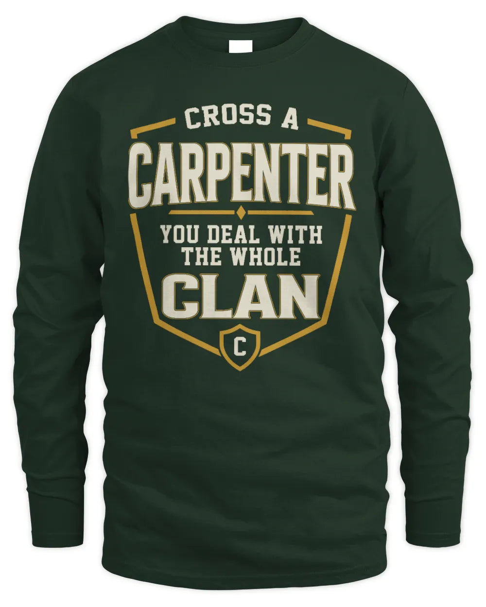 CARPENTER NT1-K008 Cross A/An NAME, You Deal With the Whole Clan | Personalized Vintage T-Shirt - Men's Long Sleeved T-Shirt - Forest Green