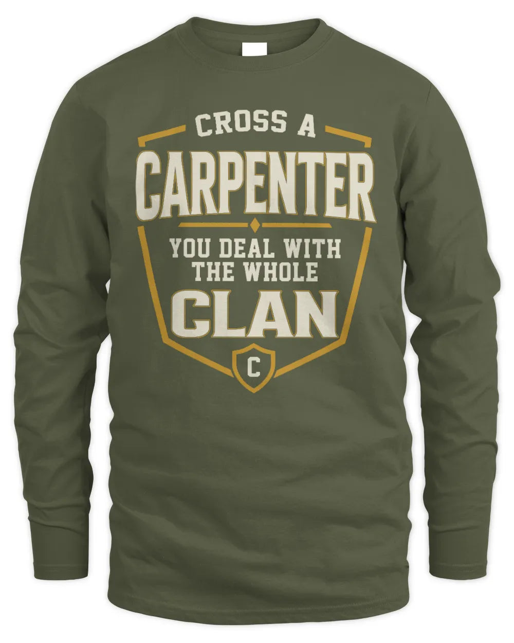 CARPENTER NT1-K008 Cross A/An NAME, You Deal With the Whole Clan | Personalized Vintage T-Shirt - Men's Long Sleeved T-Shirt - Military Green