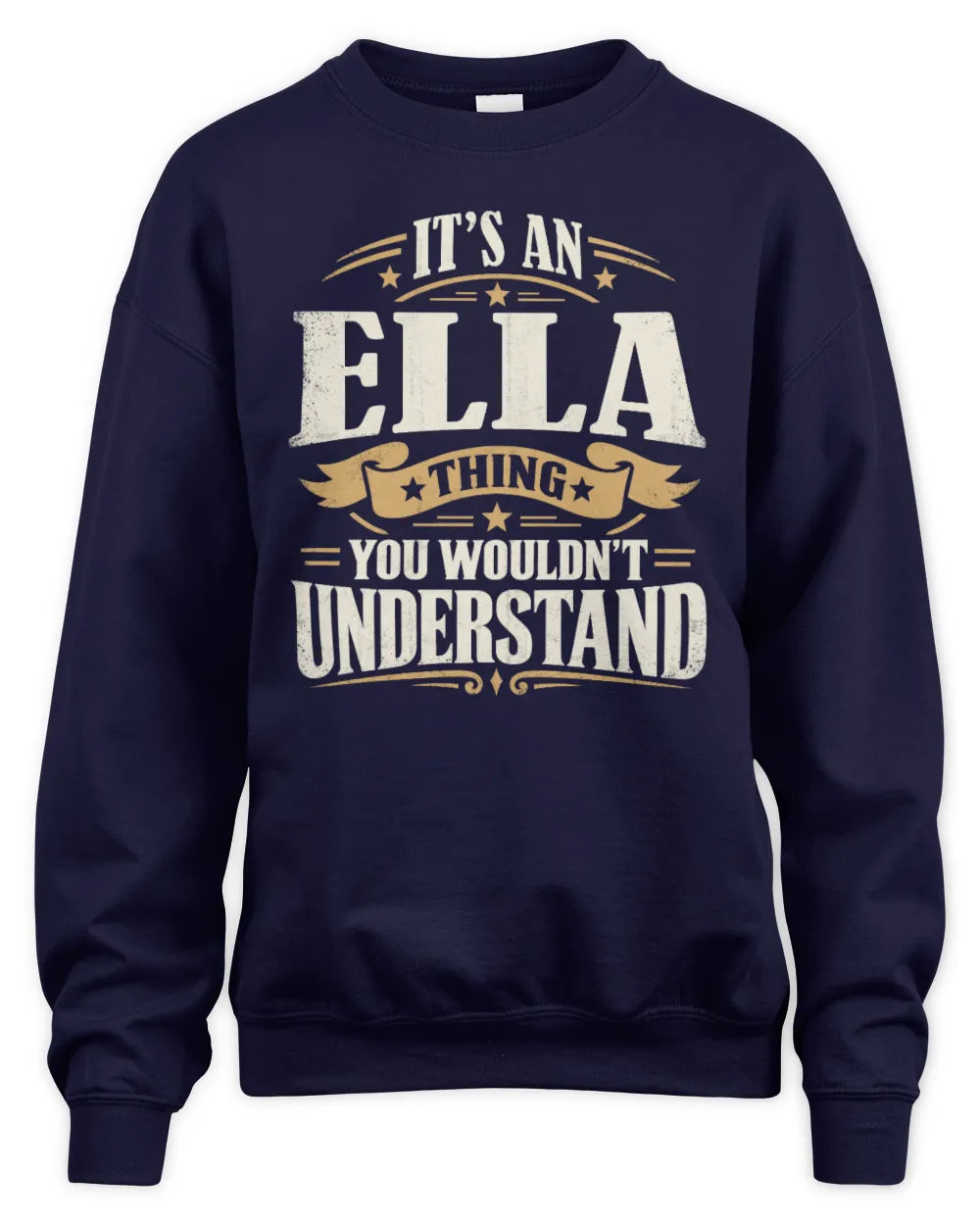 ELLA P08 TH51 - Personalized “It’s a/an [NAME] Thing – You Wouldn’t Understand” Shirt - Unisex Sweatshirt - Navy